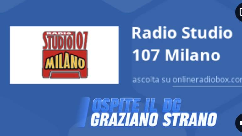🎙️ ON AIROspite il DG Graziano Strano su #Radio107Milano